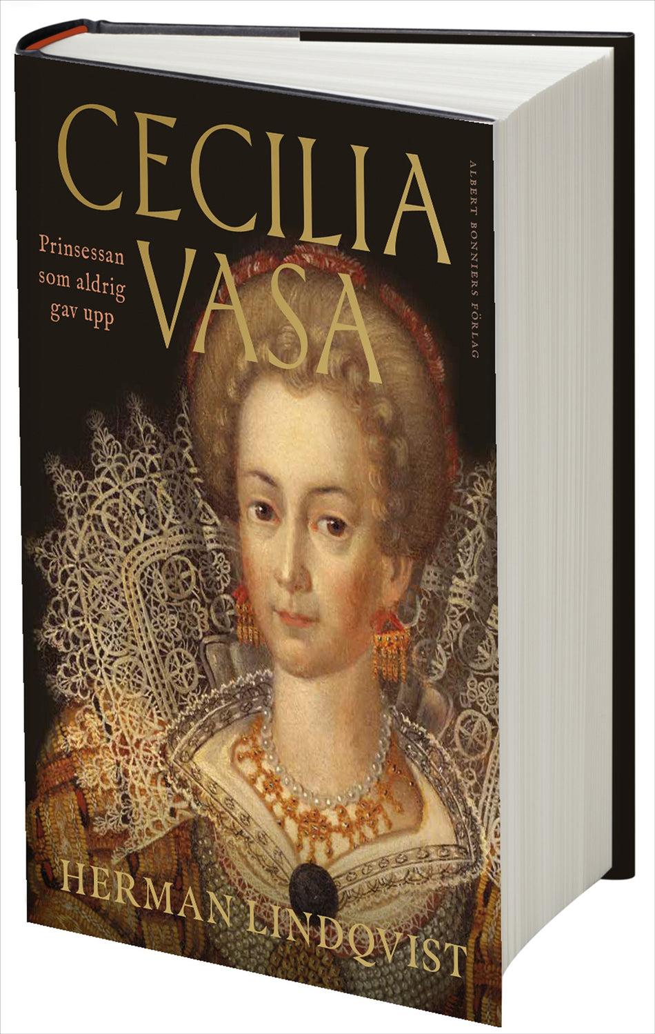 Valokuva kirjasta Herman Lindqvist Cecilia Vasa : prinsessan som aldrig gav upp, kuuluu tuoteryhmään Ruots muu tieto.