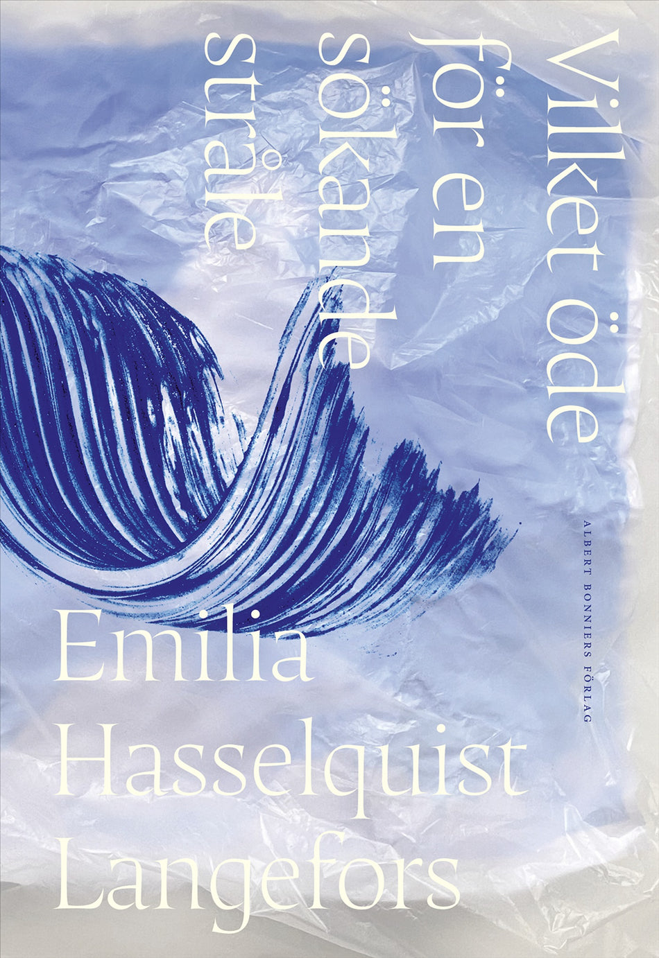 Valokuva kirjasta Emilia Hasselquist Langefors Vilket öde för en sökande stråle, kuuluu tuoteryhmään Ruots muu tieto.
