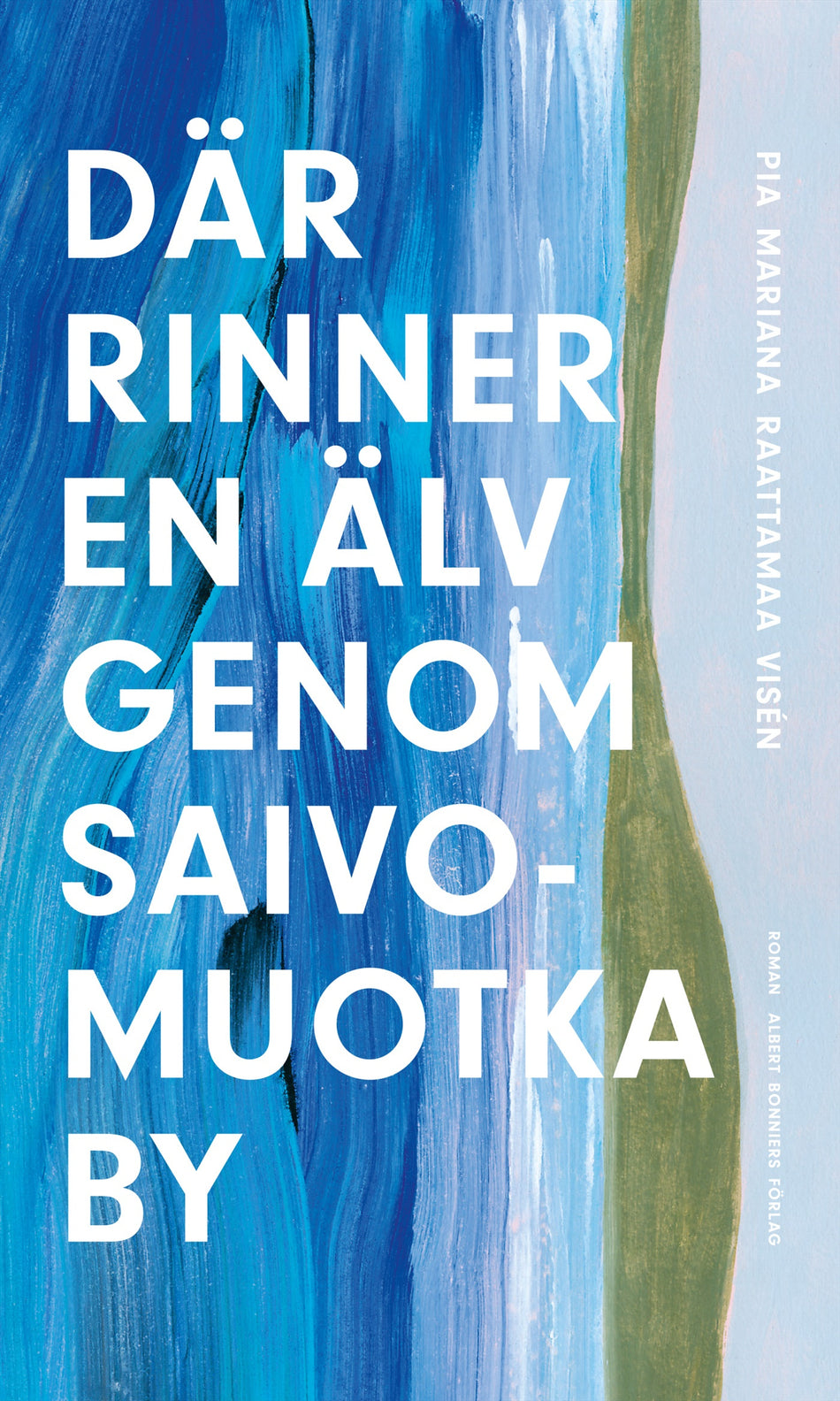Valokuva kirjasta Pia Mariana Raattamaa Visén Där rinner en älv genom Saivomuotka by, kuuluu tuoteryhmään Ruots kaunokirjat.