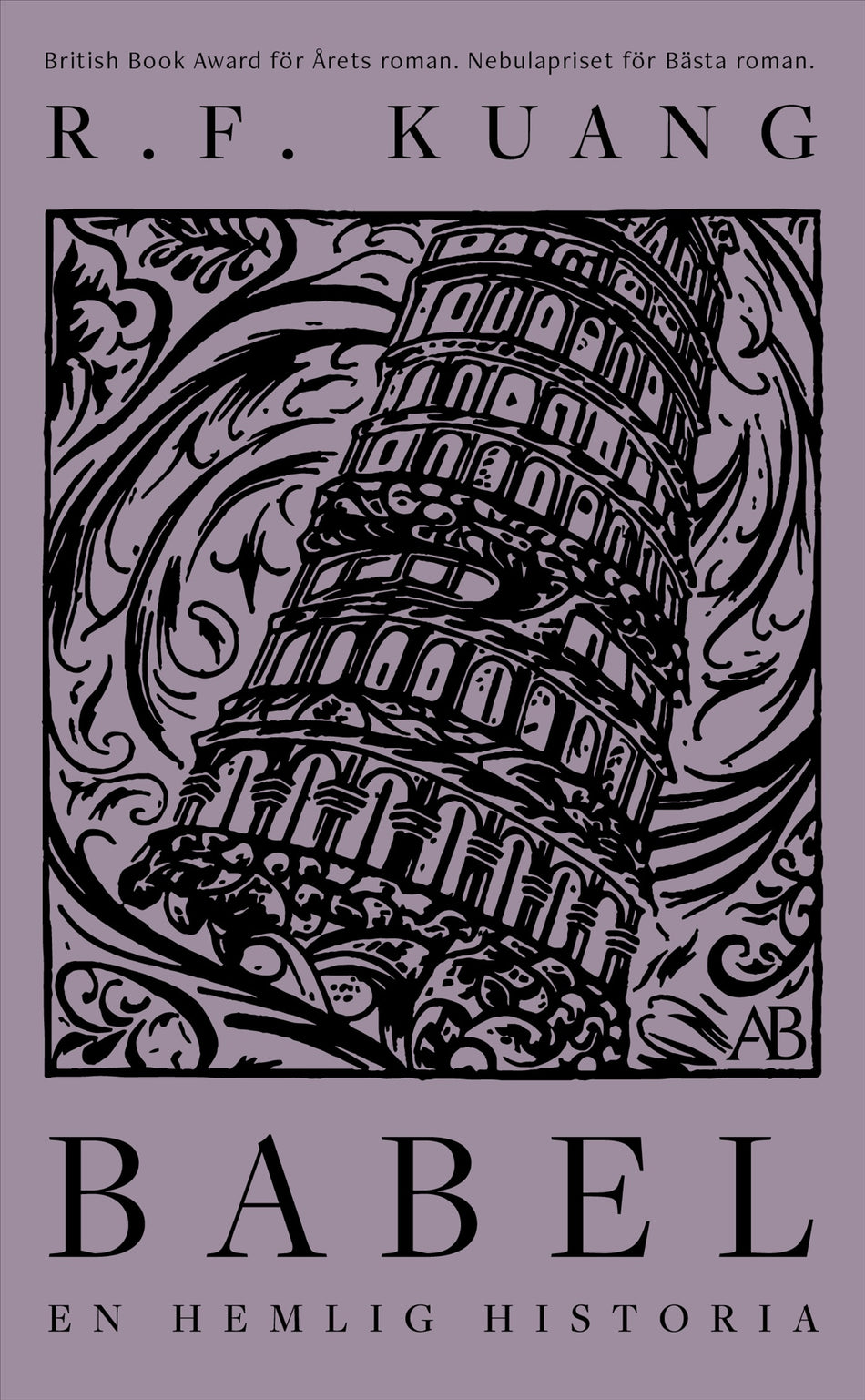Valokuva kirjasta R. F. Kuang Babel : eller om våldets nödvändighet - den hemliga historien om Oxfordöversättarnas revolution, kuuluu tuoteryhmään Ruots kaunokirjat.