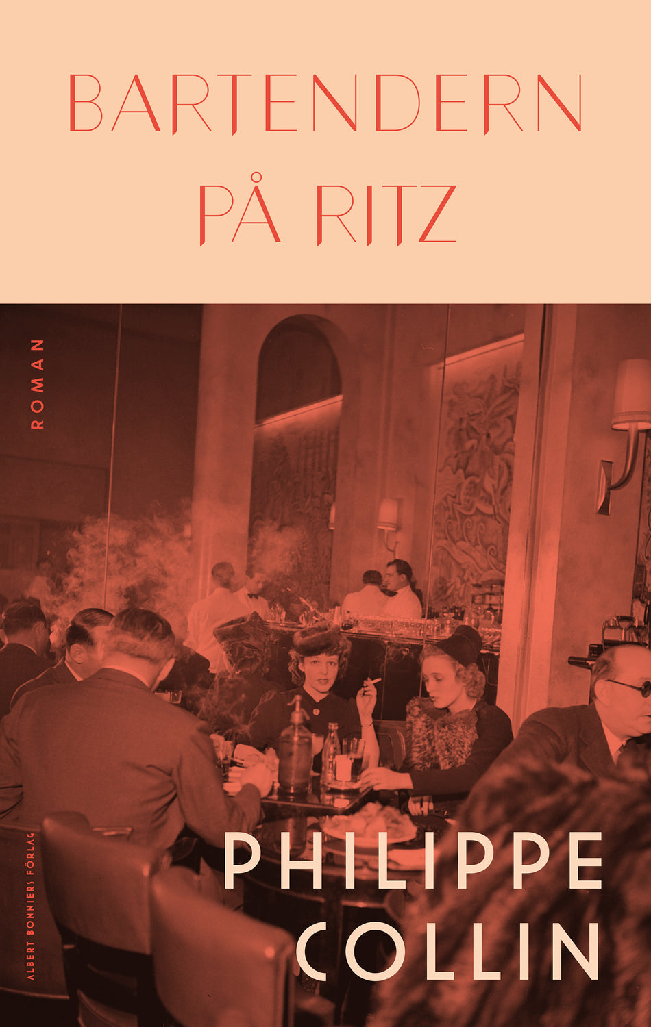 Valokuva kirjasta Philippe Collin Bartendern på Ritz, kuuluu tuoteryhmään Ruots kaunokirjat.