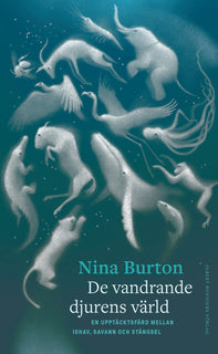 De vandrande djurens värld : en upptäcktsfärd mellan ishav, savann och stängsel