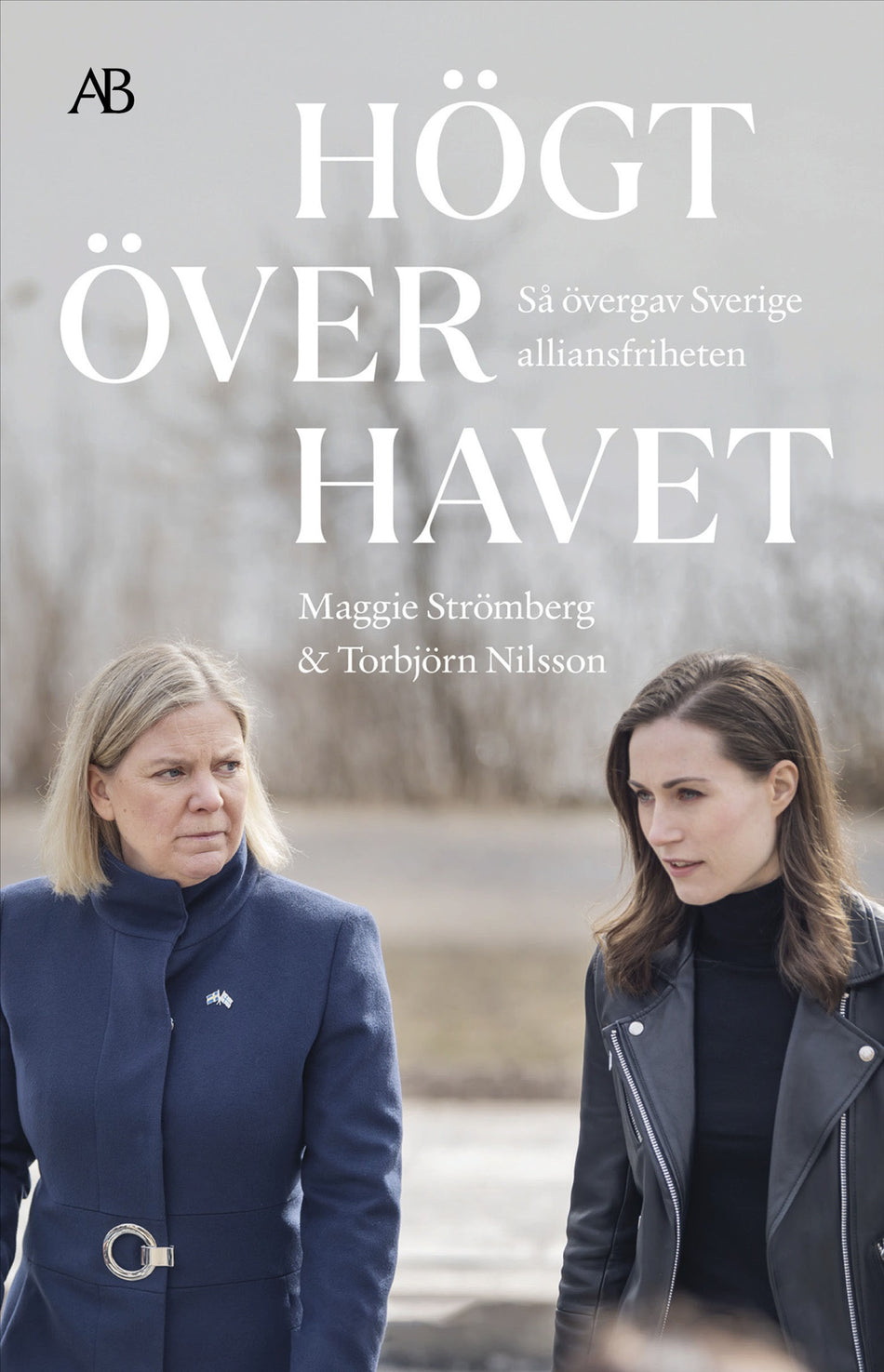 Valokuva kirjasta Maggie Strömberg / Torbjörn Nilsson Högt över havet : så övergav Sverige alliansfriheten, kuuluu tuoteryhmään Ruots muu tieto.