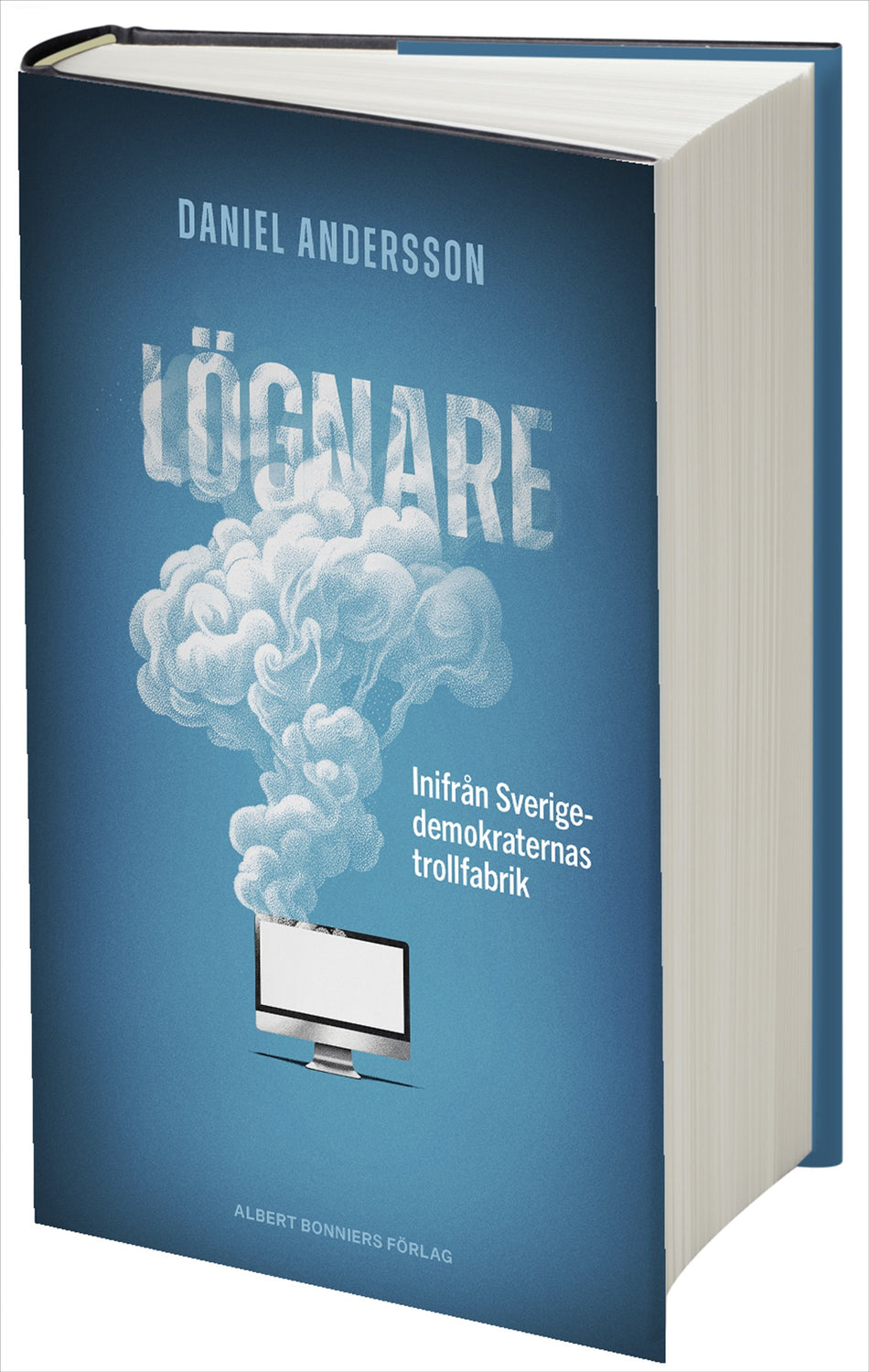Valokuva kirjasta Daniel Andersson Lögnare : Inifrån Sverigedemokraternas trollfabrik, kuuluu tuoteryhmään Ruots muu tieto.