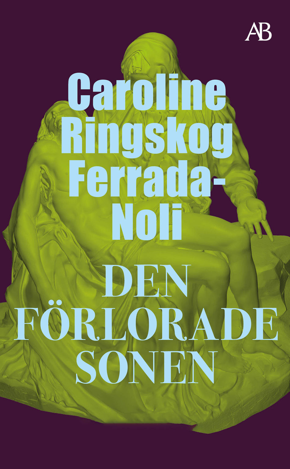 Valokuva kirjasta Caroline Ringskog Ferrada-Noli Den förlorade sonen, kuuluu tuoteryhmään Ruots muu tieto.