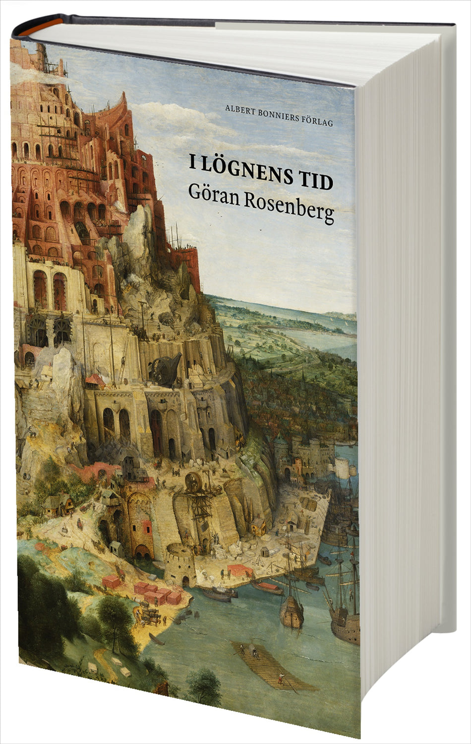 Valokuva kirjasta Göran Rosenberg I lögnens tid : essäer och kommentarer medan tornet rasade, kuuluu tuoteryhmään Ruots muu tieto.