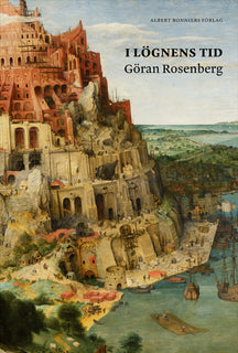 I lögnens tid : essäer och kommentarer medan tornet rasade