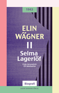 Selma Lagerlöf 2, Från Jerusalem till Mårbacka