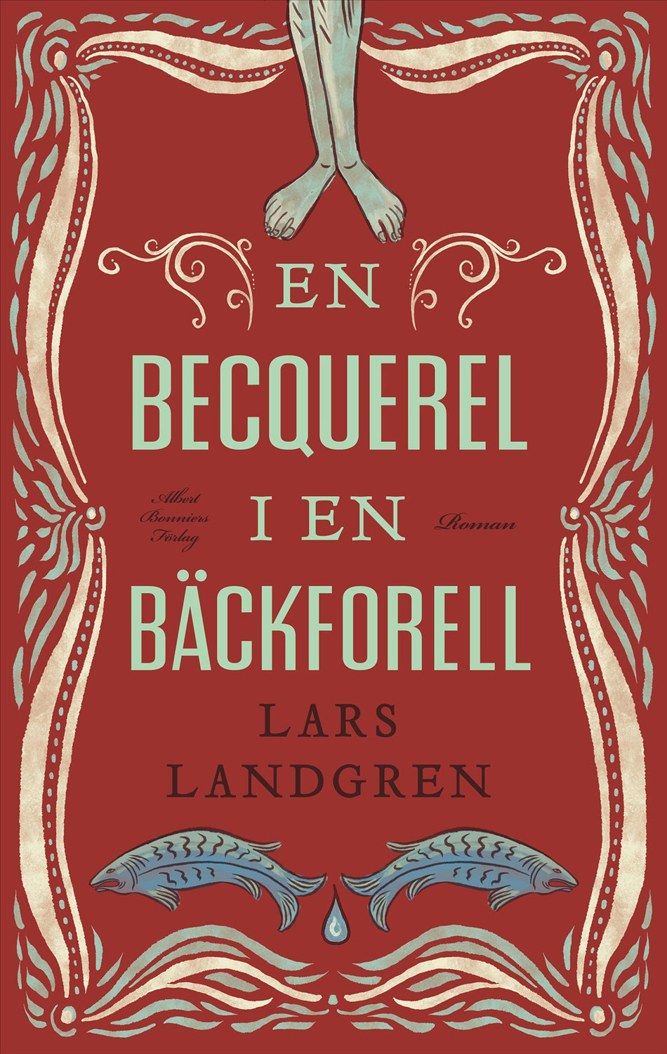 Valokuva kirjasta Lars Landgren En becquerel i en bäckforell, kuuluu tuoteryhmään Ruots kaunokirjat.