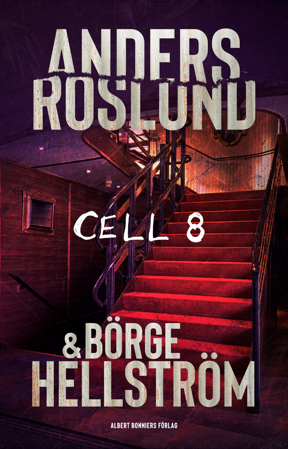 Valokuva kirjasta Anders Roslund / Börge Hellström Cell 8, kuuluu tuoteryhmään Ruots kaunokirjat.