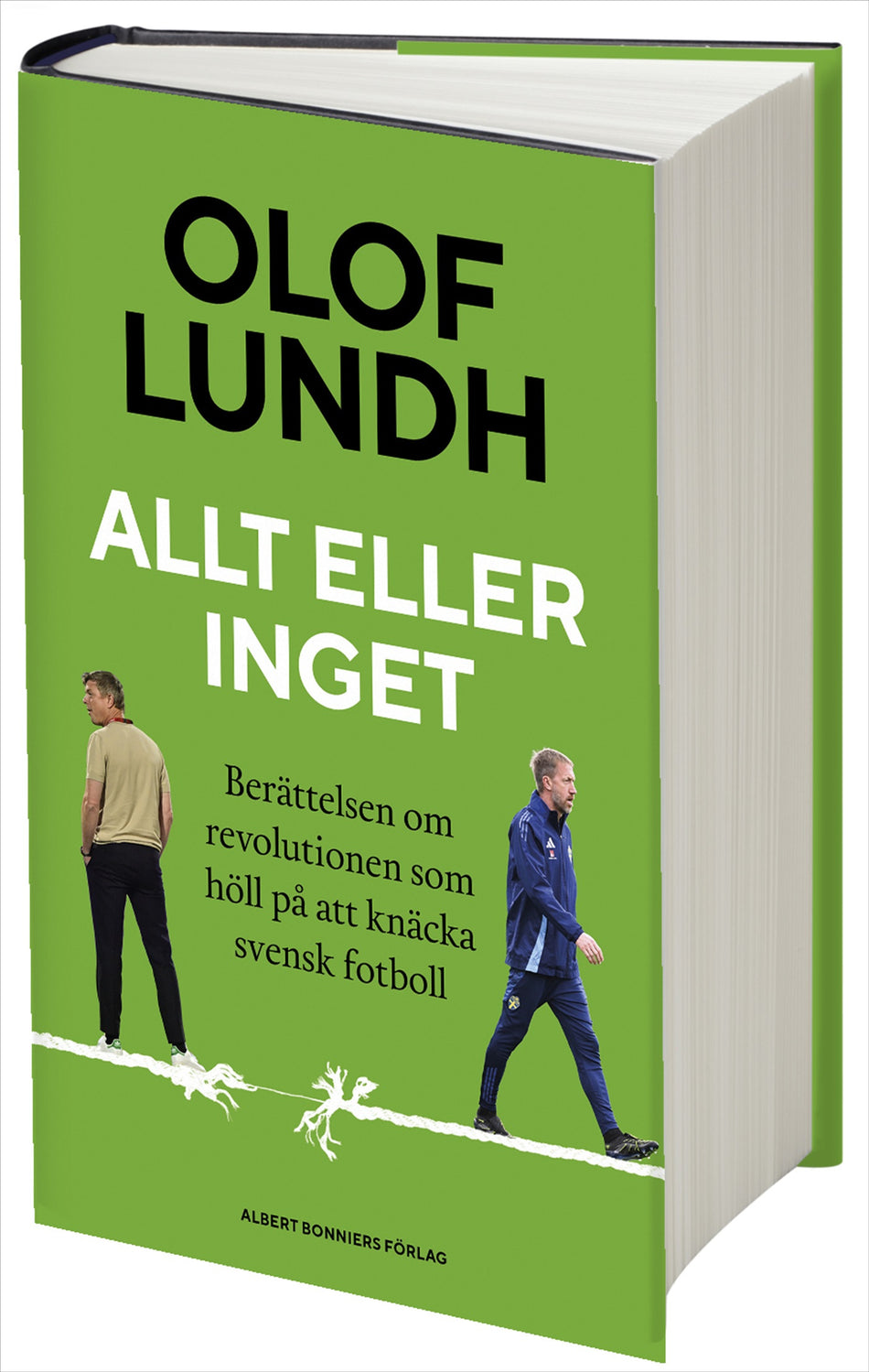 Valokuva kirjasta Olof Lundh Allt eller inget : berättelsen om revolutionen som höll på att knäcka svensk fotboll, kuuluu tuoteryhmään Ruots harrasteet taide.
