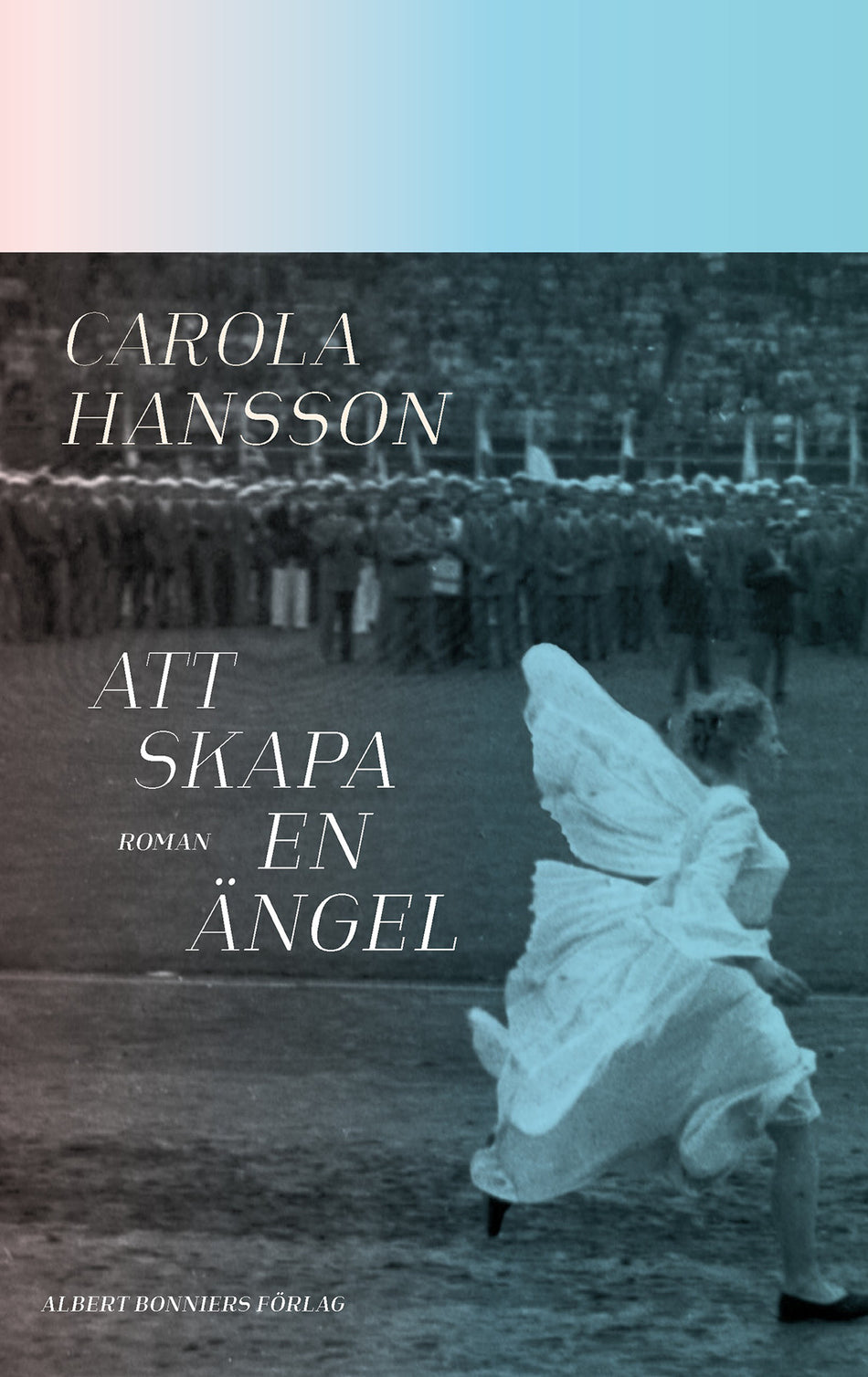 Valokuva kirjasta Carola Hansson Att skapa en ängel, kuuluu tuoteryhmään Ruots kaunokirjat.