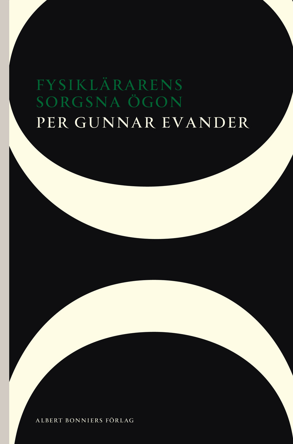 Valokuva kirjasta Per Gunnar Evander Fysiklärarens sorgsna ögon, kuuluu tuoteryhmään Ruots kaunokirjat.