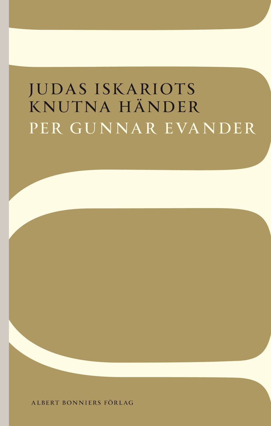 Valokuva kirjasta Per Gunnar Evander Judas Iskariots knutna händer, kuuluu tuoteryhmään Ruots kaunokirjat.
