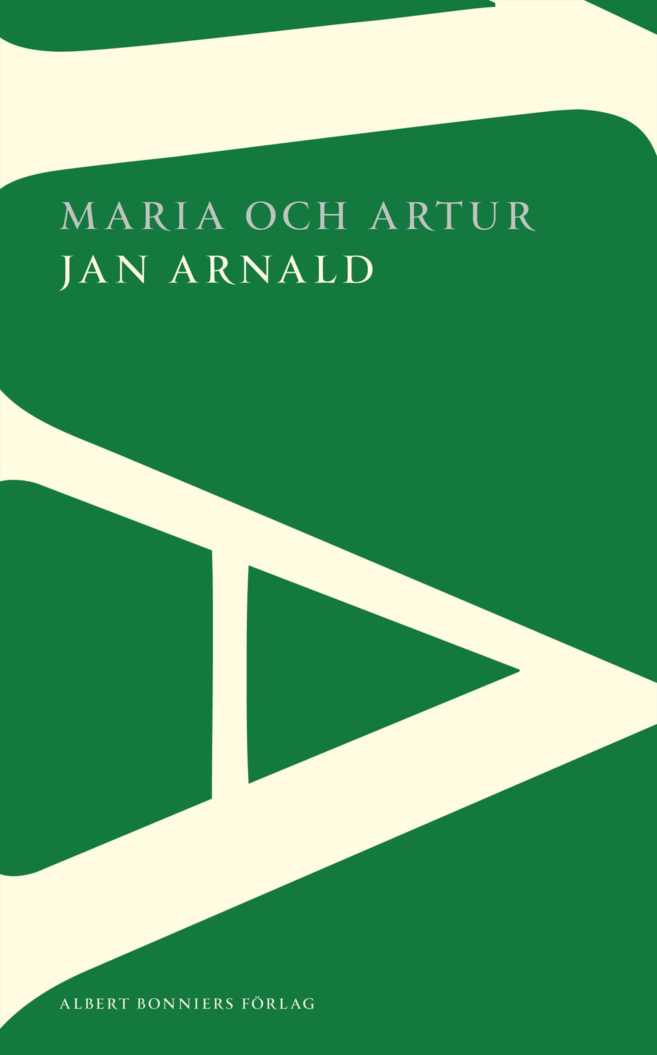 Valokuva kirjasta Jan Arnald Maria och Artur : en nittonhundratalsroman, kuuluu tuoteryhmään Ruots kaunokirjat.
