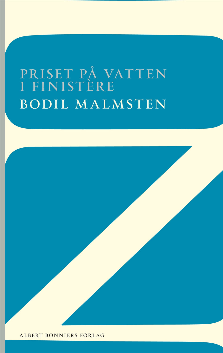 Valokuva kirjasta Bodil Malmsten Priset på vatten i Finistère, kuuluu tuoteryhmään Ruots kaunokirjat.