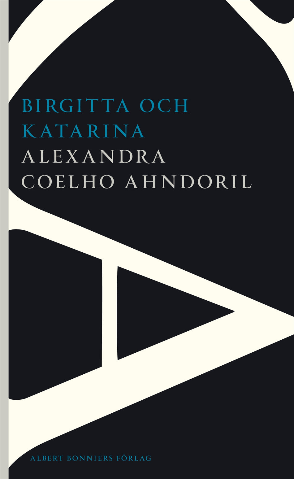 Valokuva kirjasta Alexandra Coelho Ahndoril Birgitta och Katarina, kuuluu tuoteryhmään Ruots kaunokirjat.