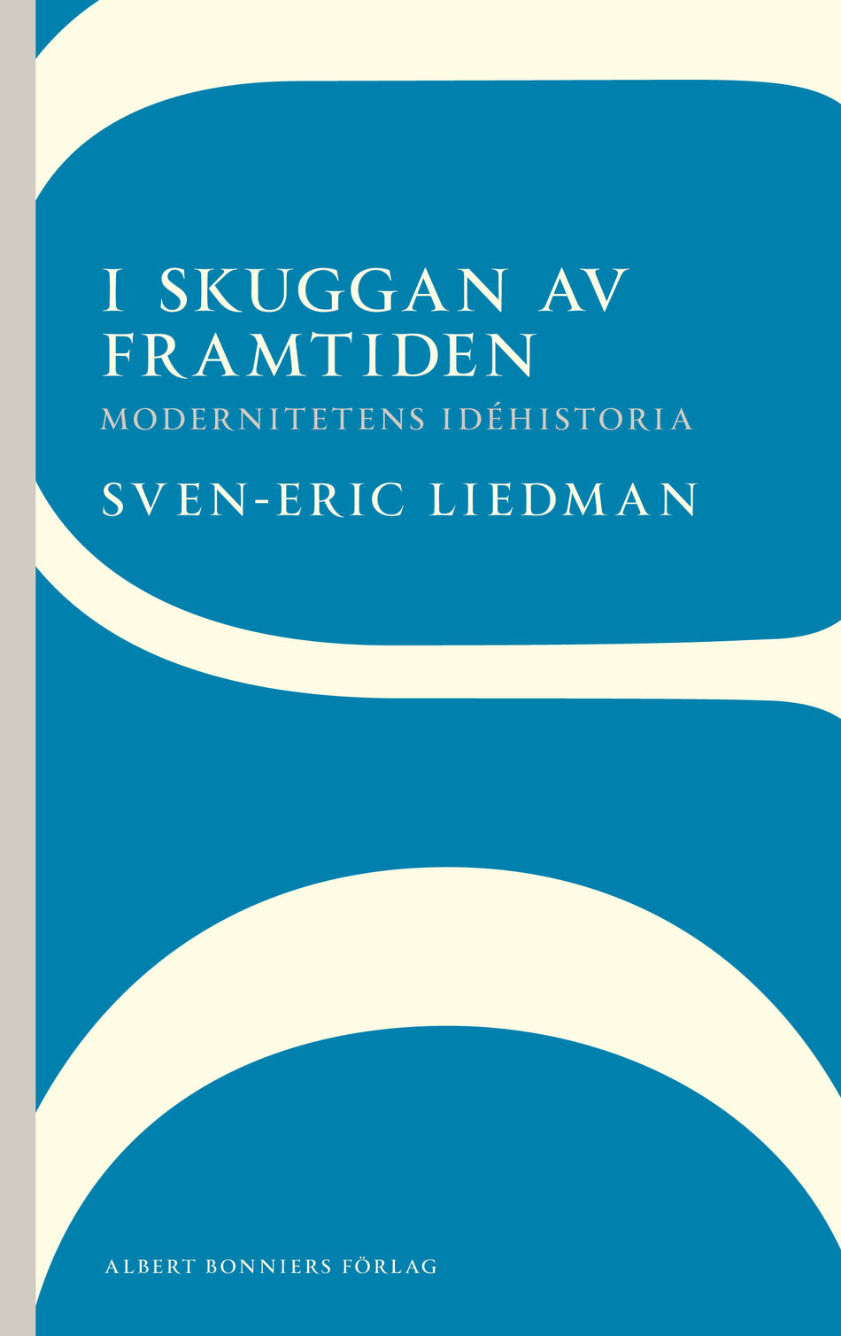 Valokuva kirjasta Sven-Eric Liedman I skuggan av framtiden : modernitetens idéhistoria, kuuluu tuoteryhmään Ruots muu tieto.