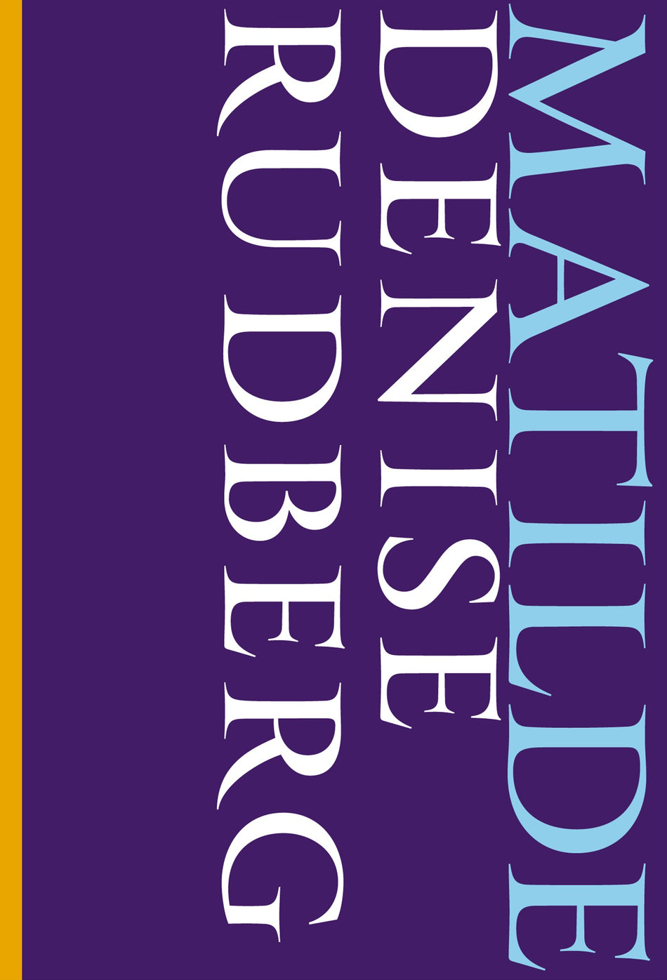 Valokuva kirjasta Denise Rudberg Matilde, kuuluu tuoteryhmään Ruots kaunokirjat.