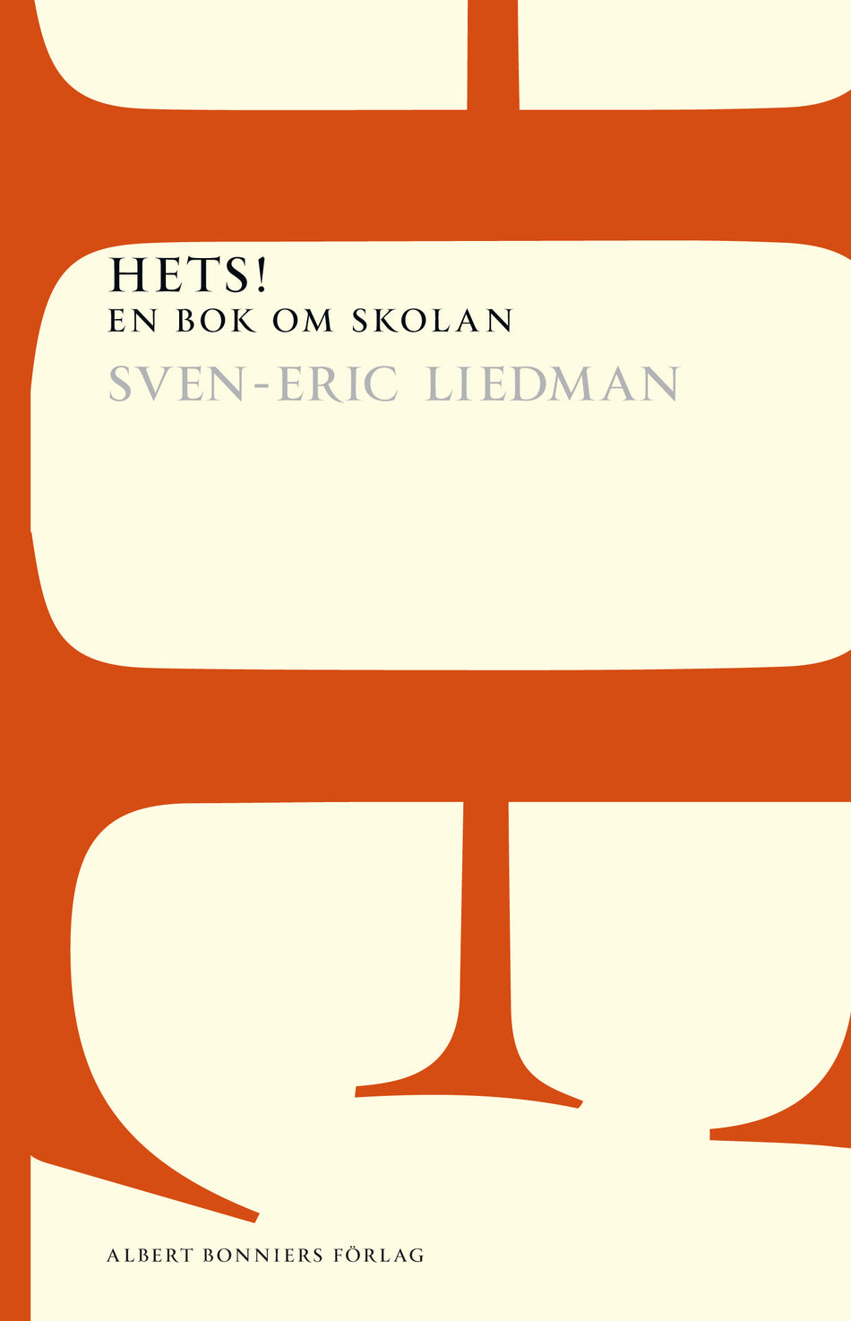 Valokuva kirjasta Sven-Eric Liedman Hets! : en bok om skolan, kuuluu tuoteryhmään Ruots muu tieto.