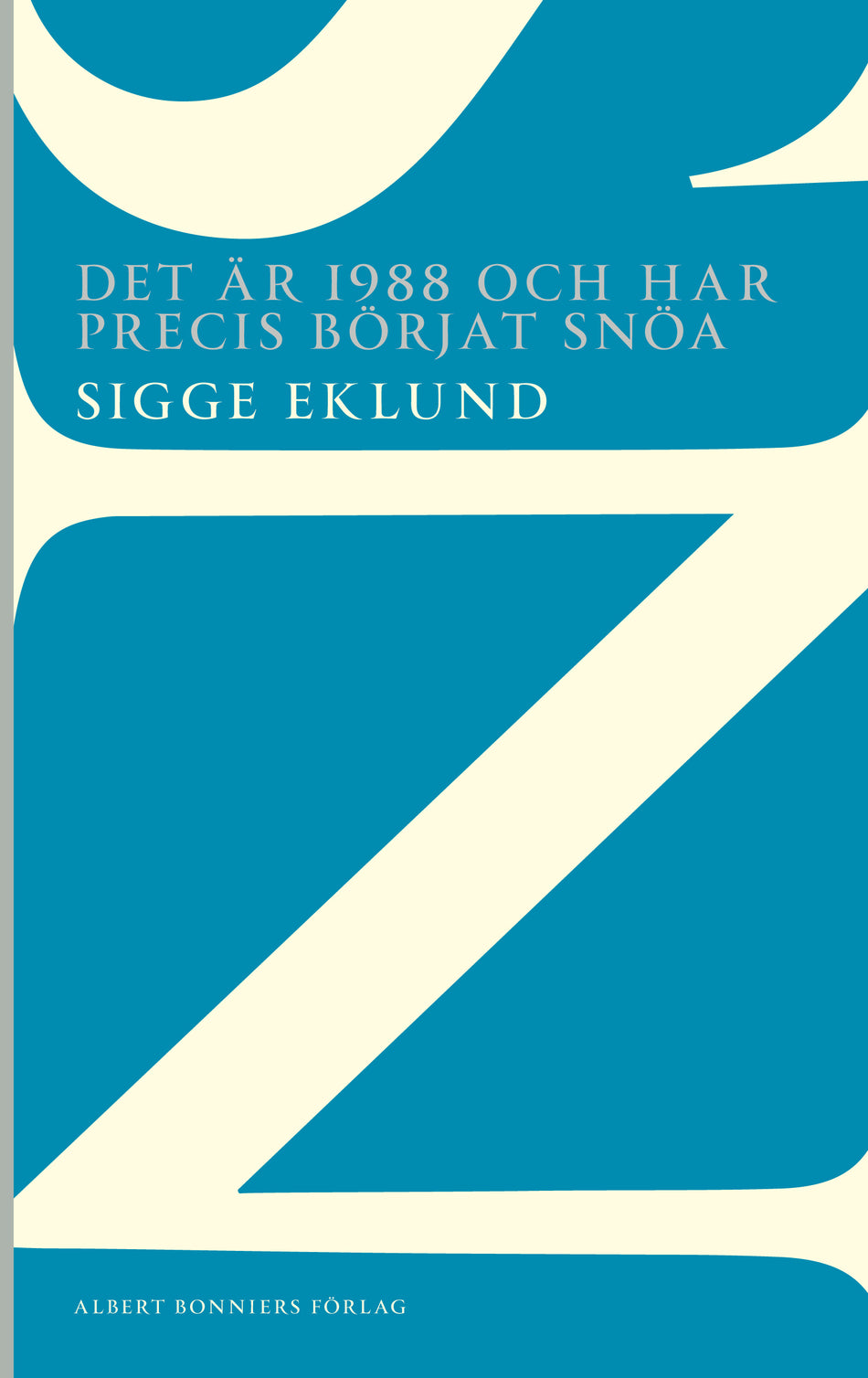 Valokuva kirjasta Sigge Eklund Det är 1988 och har precis börjat snöa, kuuluu tuoteryhmään Ruots kaunokirjat.