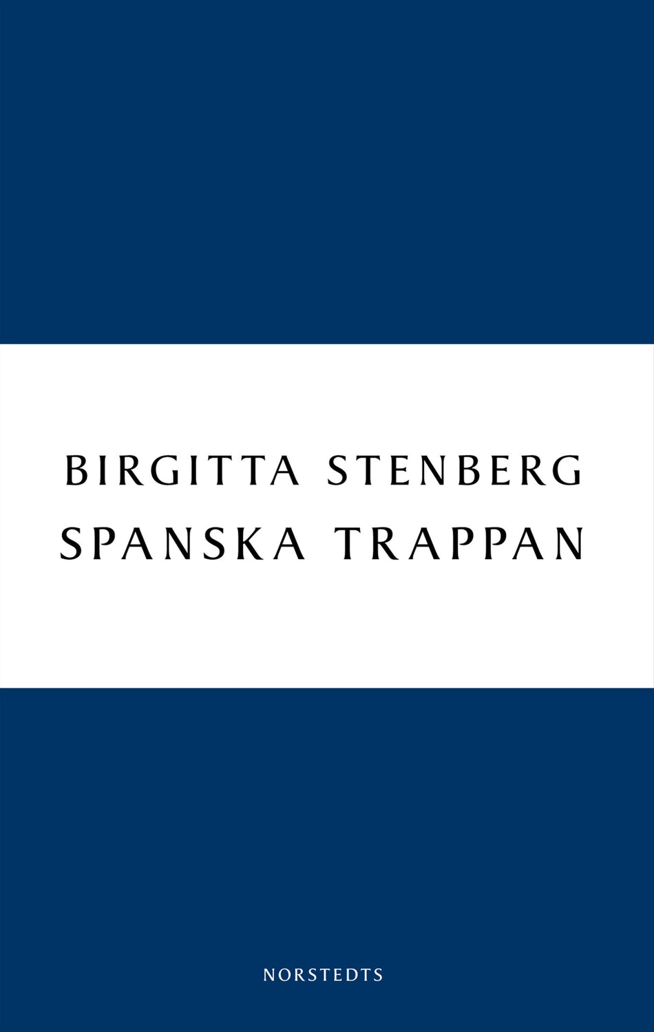 Valokuva kirjasta Birgitta Stenberg Spanska trappan, kuuluu tuoteryhmään Ruots kaunokirjat.