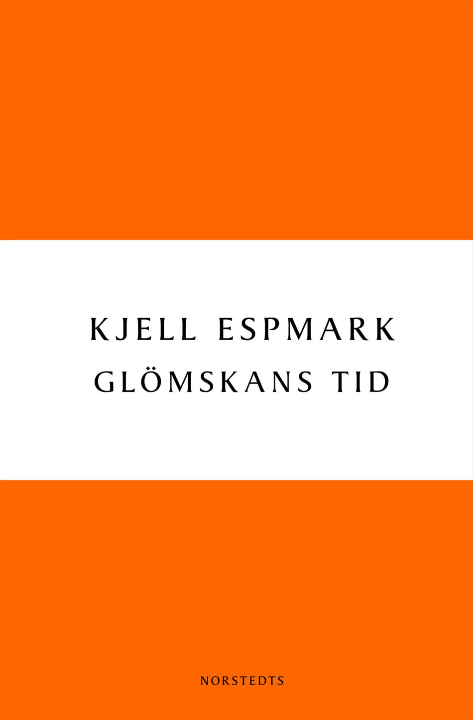 Valokuva kirjasta Kjell Espmark Glömskans tid, kuuluu tuoteryhmään Ruots kaunokirjat.