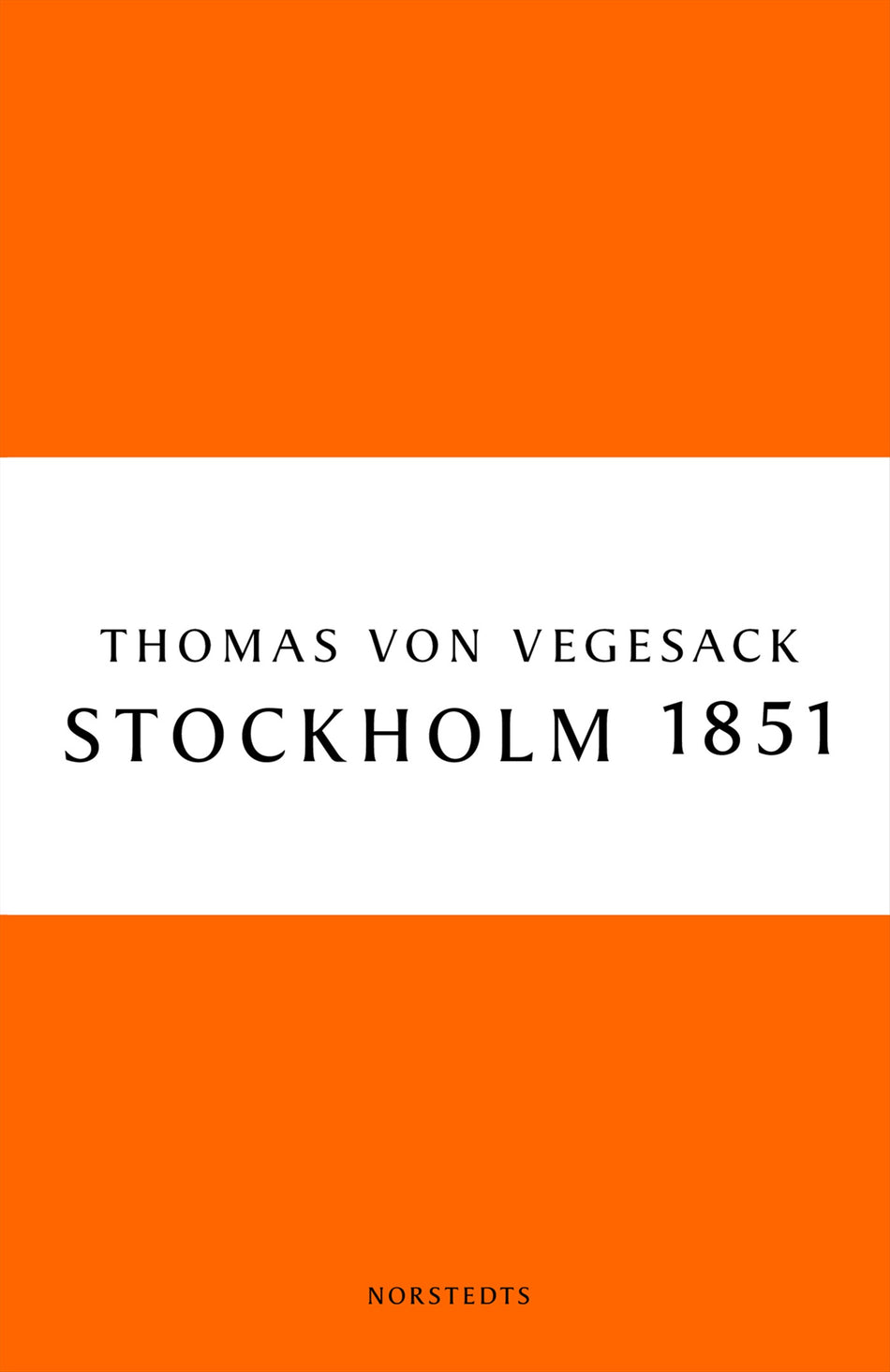 Valokuva kirjasta Thomas von Vegesack Stockholm 1851 : staden, människorna och den konservativa revolten, kuuluu tuoteryhmään Ruots muu tieto.