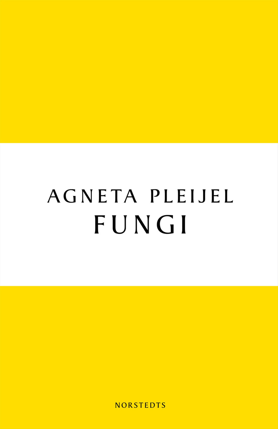 Valokuva kirjasta Agneta Pleijel Fungi : en roman om kärleken, kuuluu tuoteryhmään Ruots kaunokirjat.