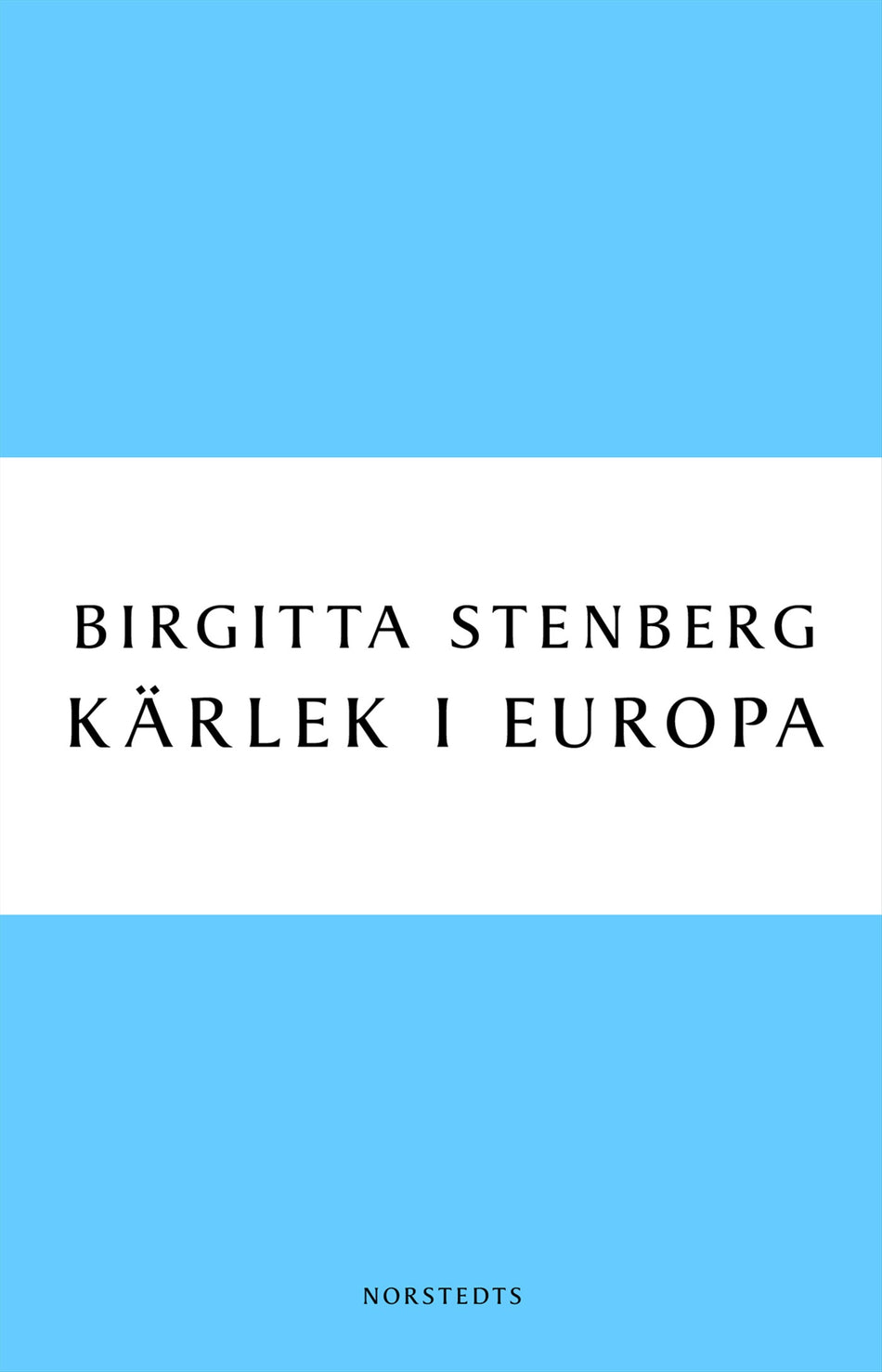 Valokuva kirjasta Birgitta Stenberg Kärlek i Europa, kuuluu tuoteryhmään Ruots kaunokirjat.