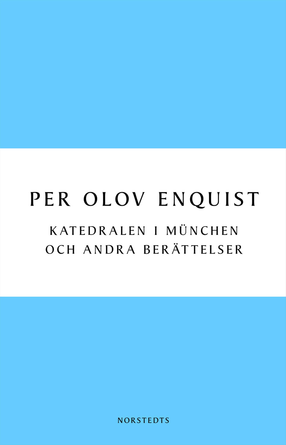 Valokuva kirjasta Per Olov Enquist Katedralen i München och andra berättelser, kuuluu tuoteryhmään Ruots kaunokirjat.