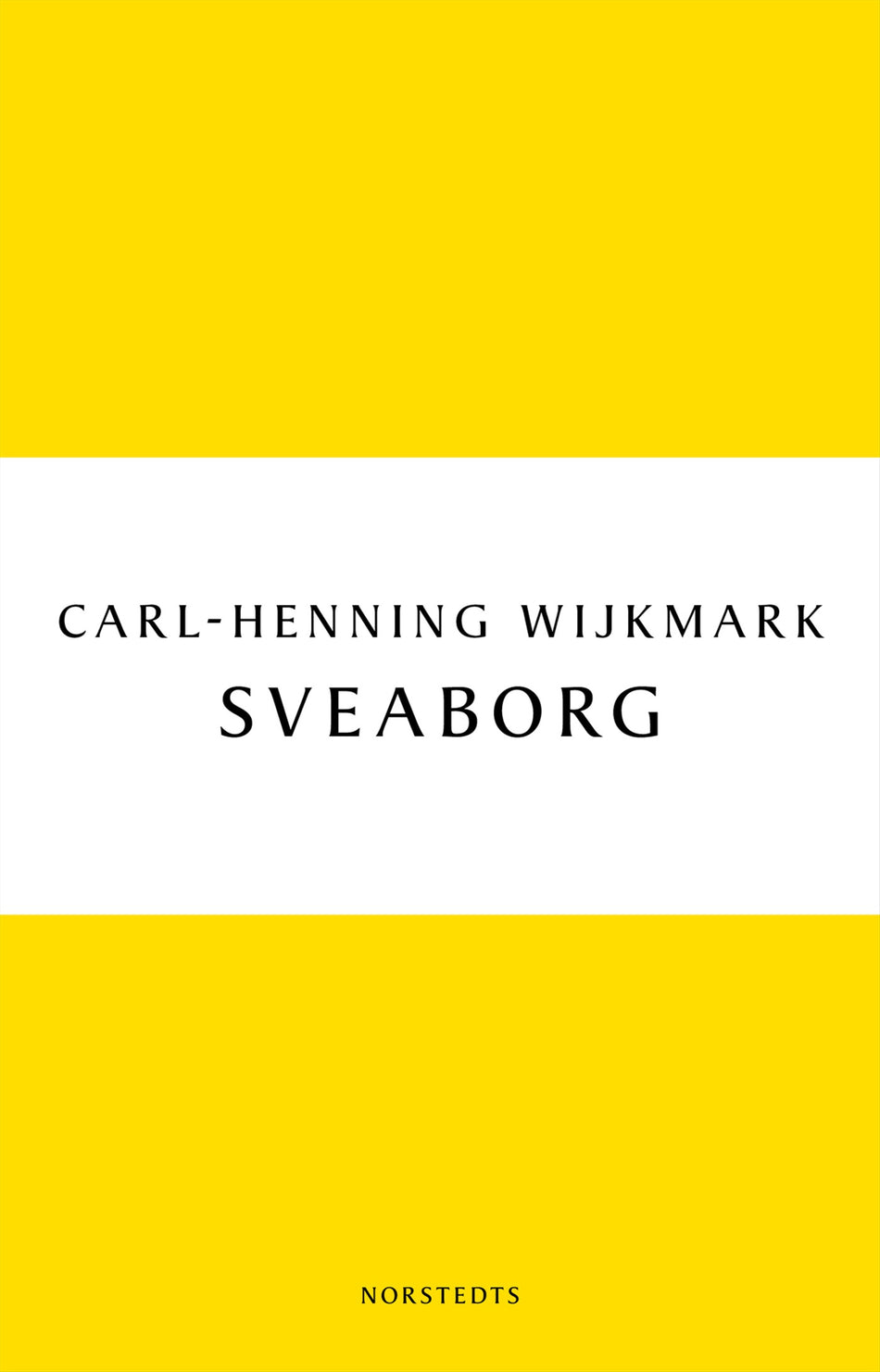Valokuva kirjasta Carl-Henning Wijkmark Sveaborg, kuuluu tuoteryhmään Ruots kaunokirjat.