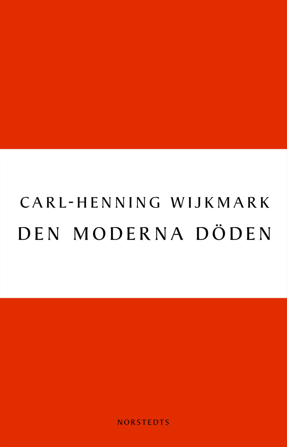 Valokuva kirjasta Carl-Henning Wijkmark Den moderna döden, kuuluu tuoteryhmään Ruots kaunokirjat.