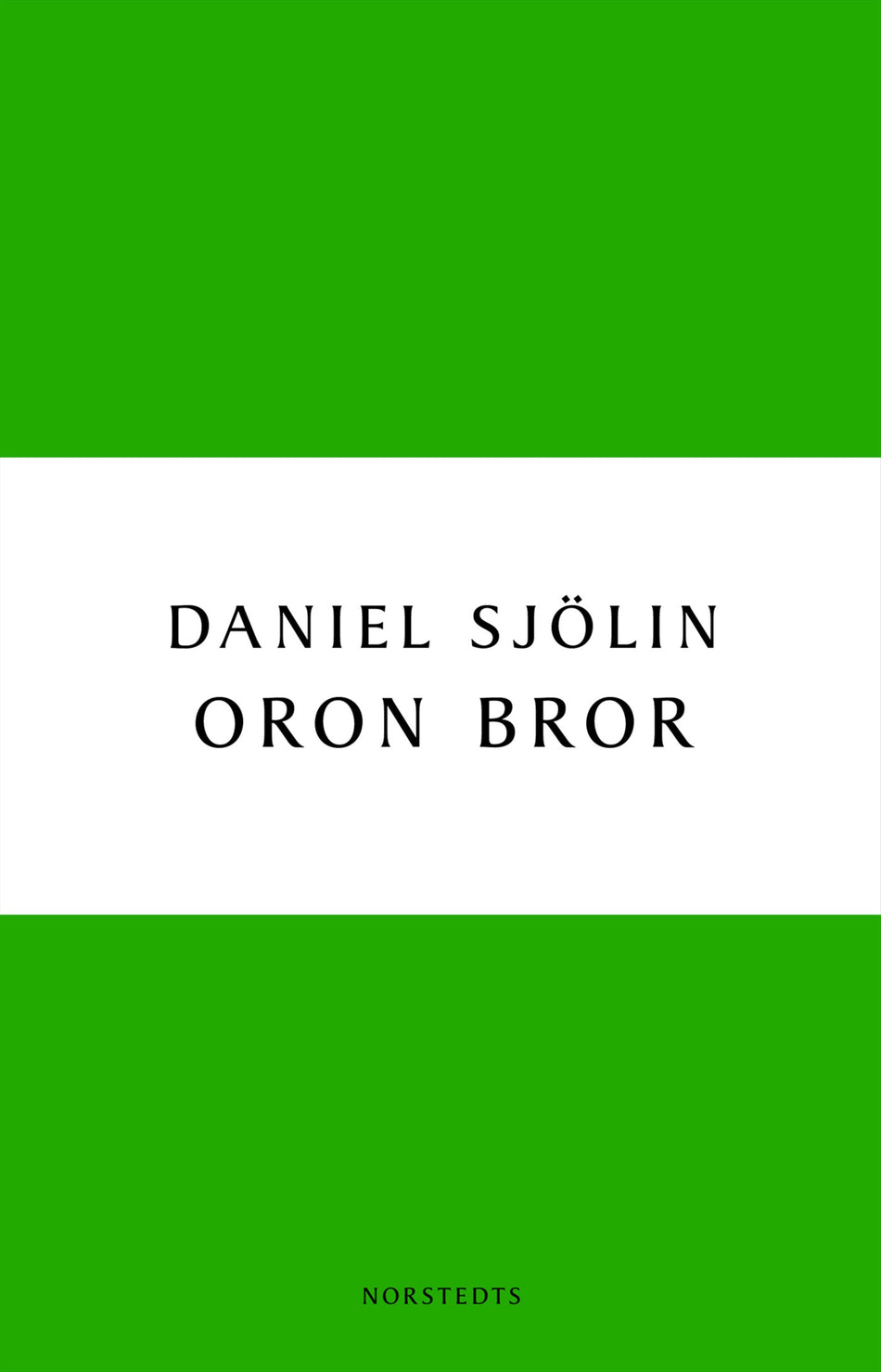 Valokuva kirjasta Daniel Sjölin Oron bror, kuuluu tuoteryhmään Ruots kaunokirjat.