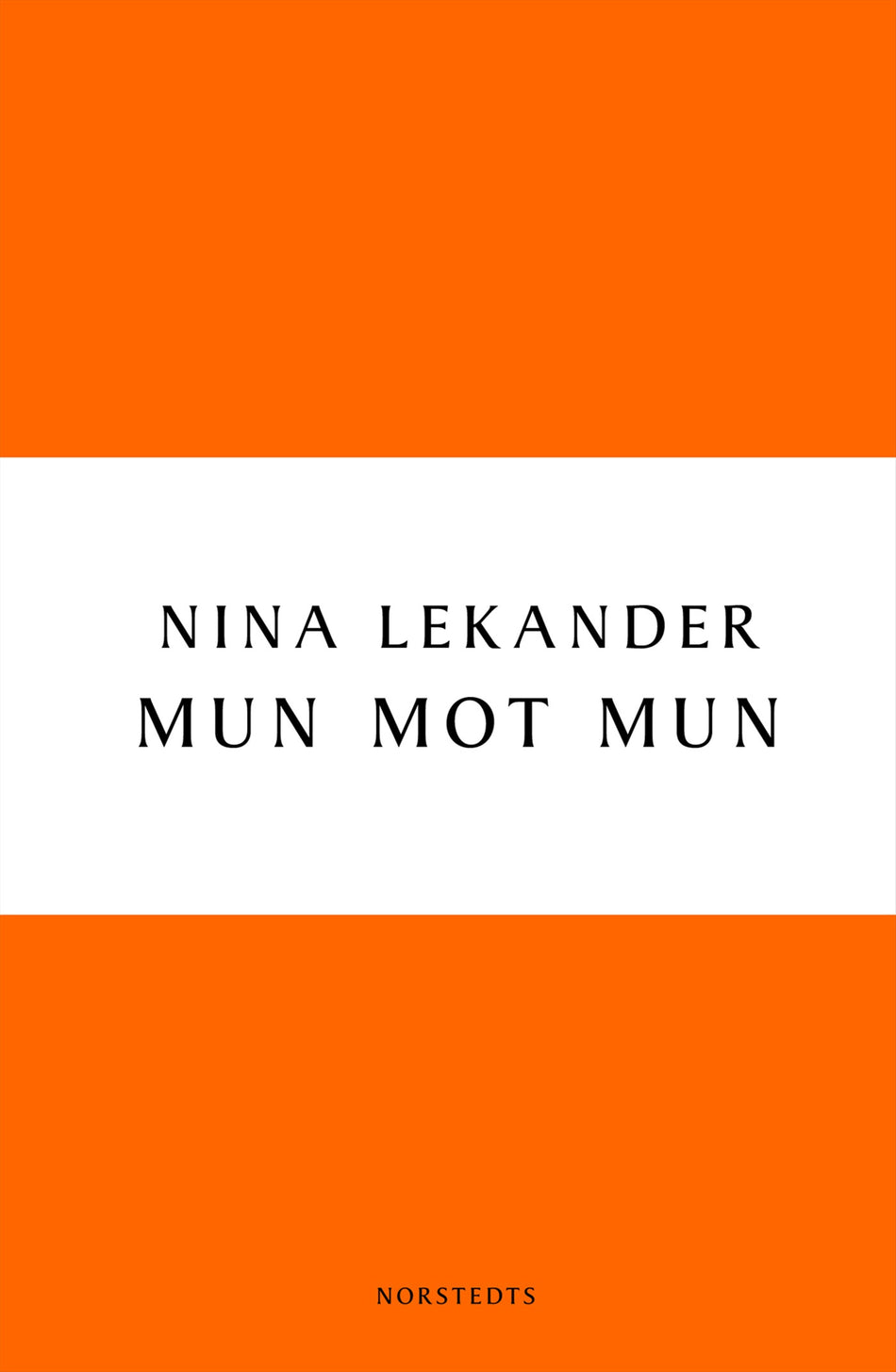 Valokuva kirjasta Nina Lekander Mun mot mun, kuuluu tuoteryhmään Ruots kaunokirjat.