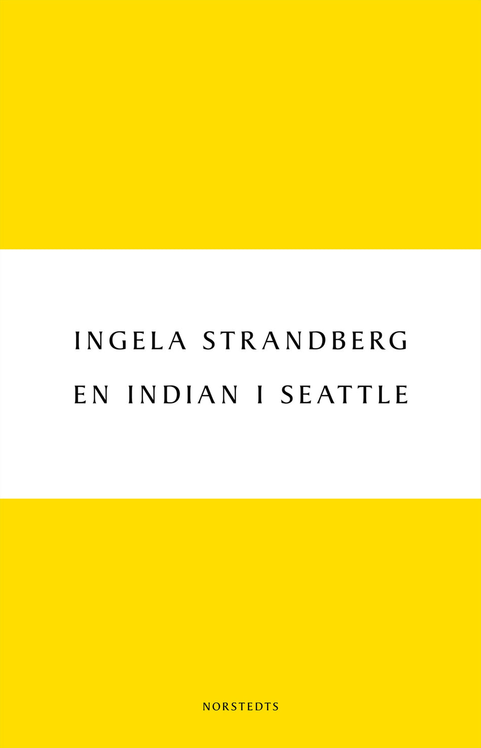Valokuva kirjasta Ingela Strandberg En indian i Seattle, kuuluu tuoteryhmään Ruots kaunokirjat.