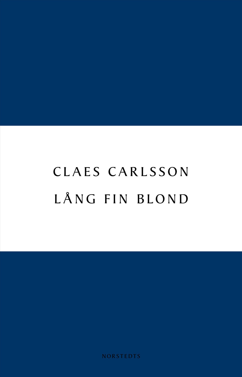 Valokuva kirjasta Claes Carlsson Lång fin blond, kuuluu tuoteryhmään Ruots kaunokirjat.