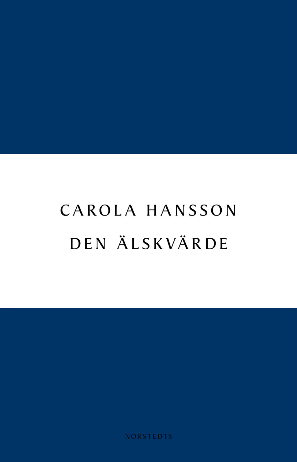 Valokuva kirjasta Carola Hansson Den älskvärde, kuuluu tuoteryhmään Ruots kaunokirjat.