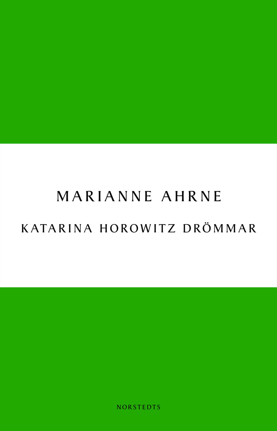 Valokuva kirjasta Marianne Ahrne Katarina Horowitz drömmar, kuuluu tuoteryhmään Ruots kaunokirjat.