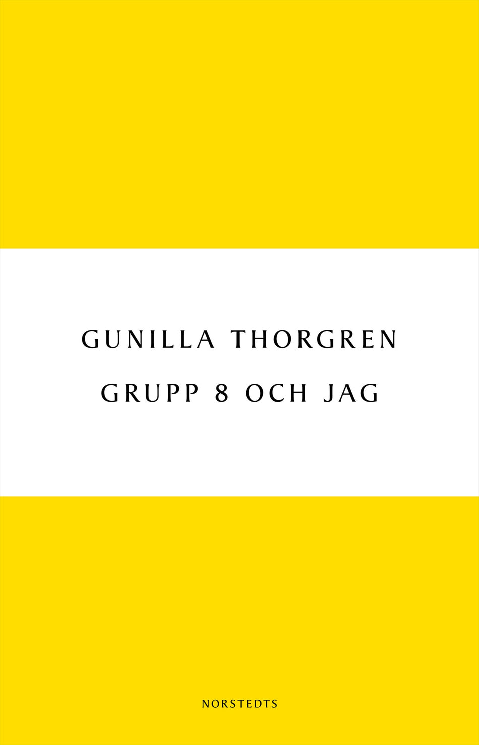Valokuva kirjasta Gunilla Thorgren Grupp 8 och jag, kuuluu tuoteryhmään Ruots kaunokirjat.