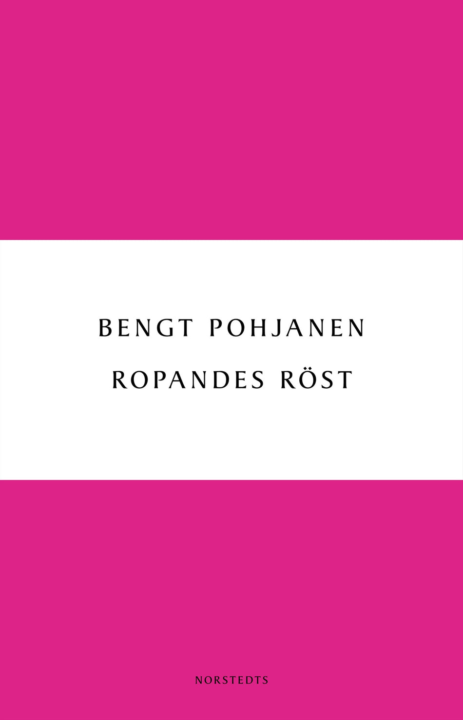 Valokuva kirjasta Bengt Pohjanen Ropandes röst, kuuluu tuoteryhmään Ruots kaunokirjat.