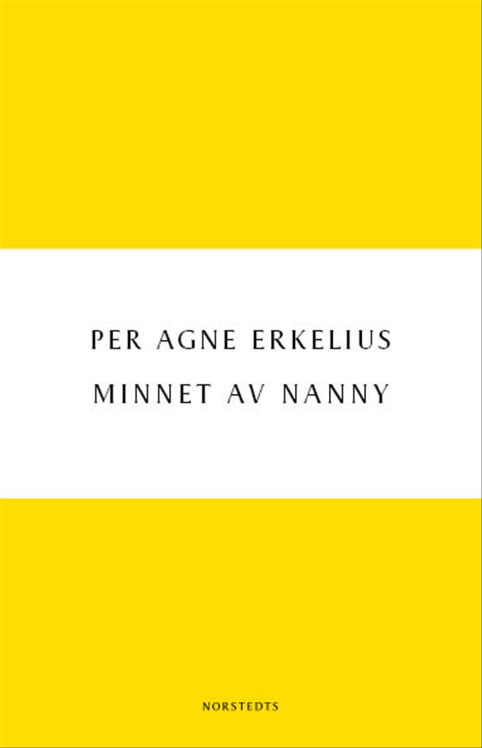 Valokuva kirjasta Per Agne Erkelius Minnet av Nanny, kuuluu tuoteryhmään Ruots kaunokirjat.