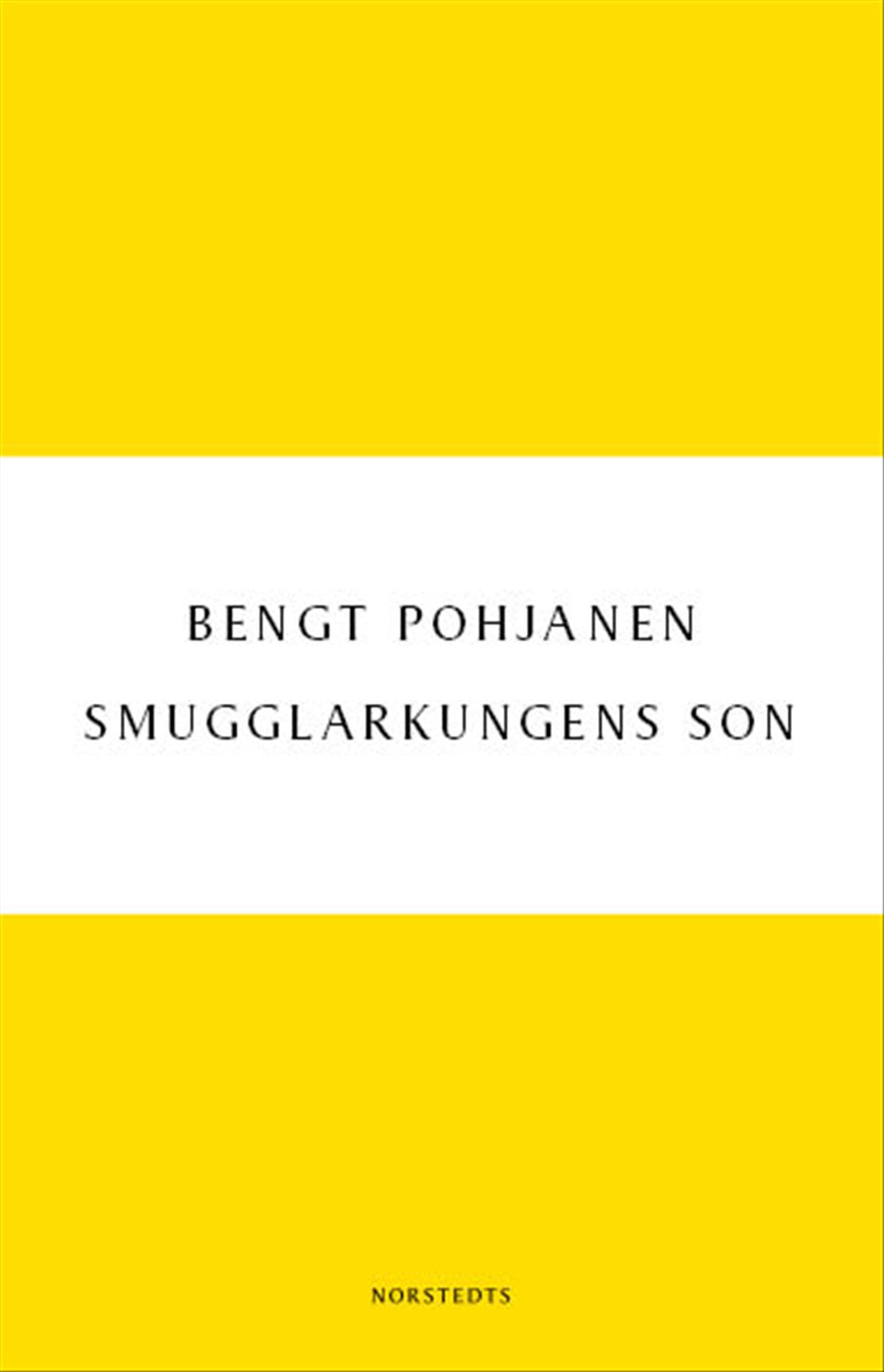 Valokuva kirjasta Bengt Pohjanen Smugglarkungens son, kuuluu tuoteryhmään Ruots kaunokirjat.