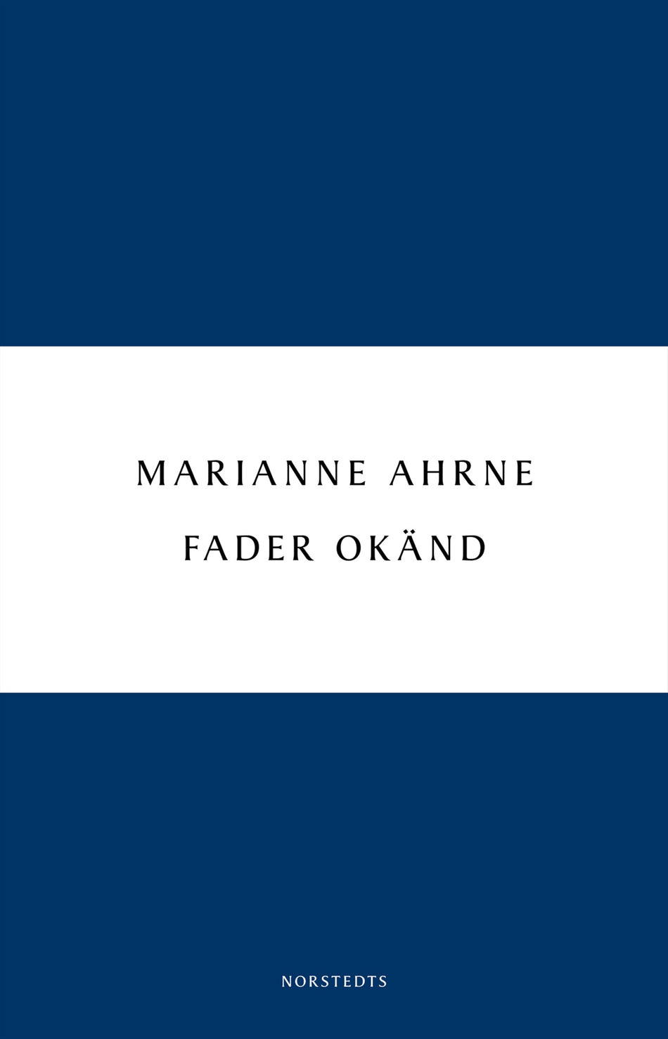 Valokuva kirjasta Marianne Ahrne Fader okänd, kuuluu tuoteryhmään Ruots kaunokirjat.