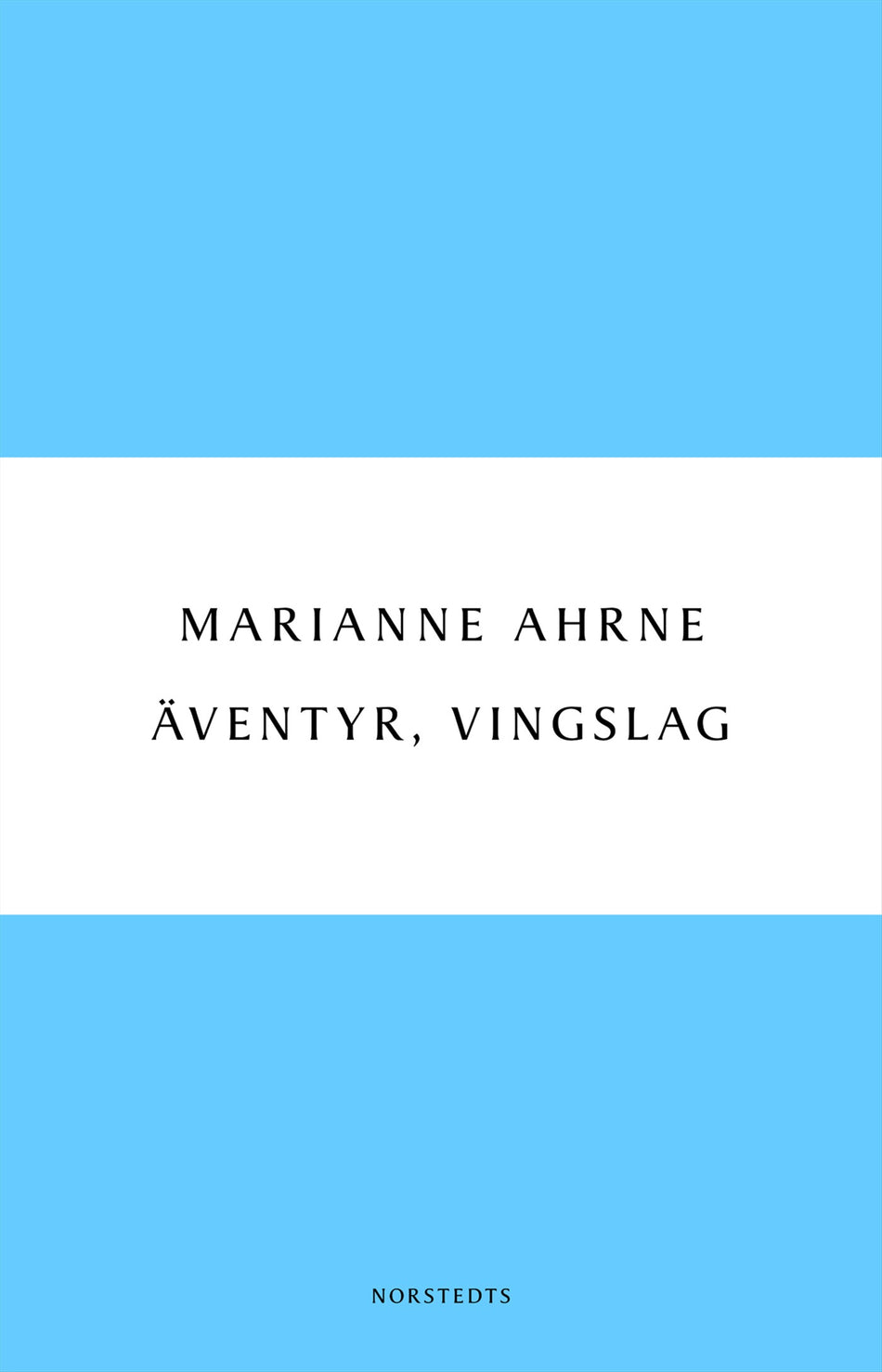 Valokuva kirjasta Marianne Ahrne Äventyr, vingslag, kuuluu tuoteryhmään Ruots kaunokirjat.