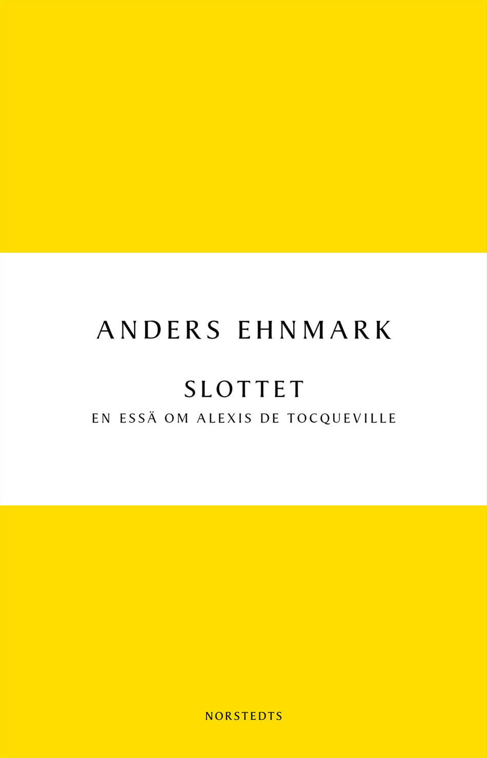 Valokuva kirjasta Anders Ehnmark Slottet : en essä om Alexis de Tocqueville, kuuluu tuoteryhmään Ruots muu tieto.