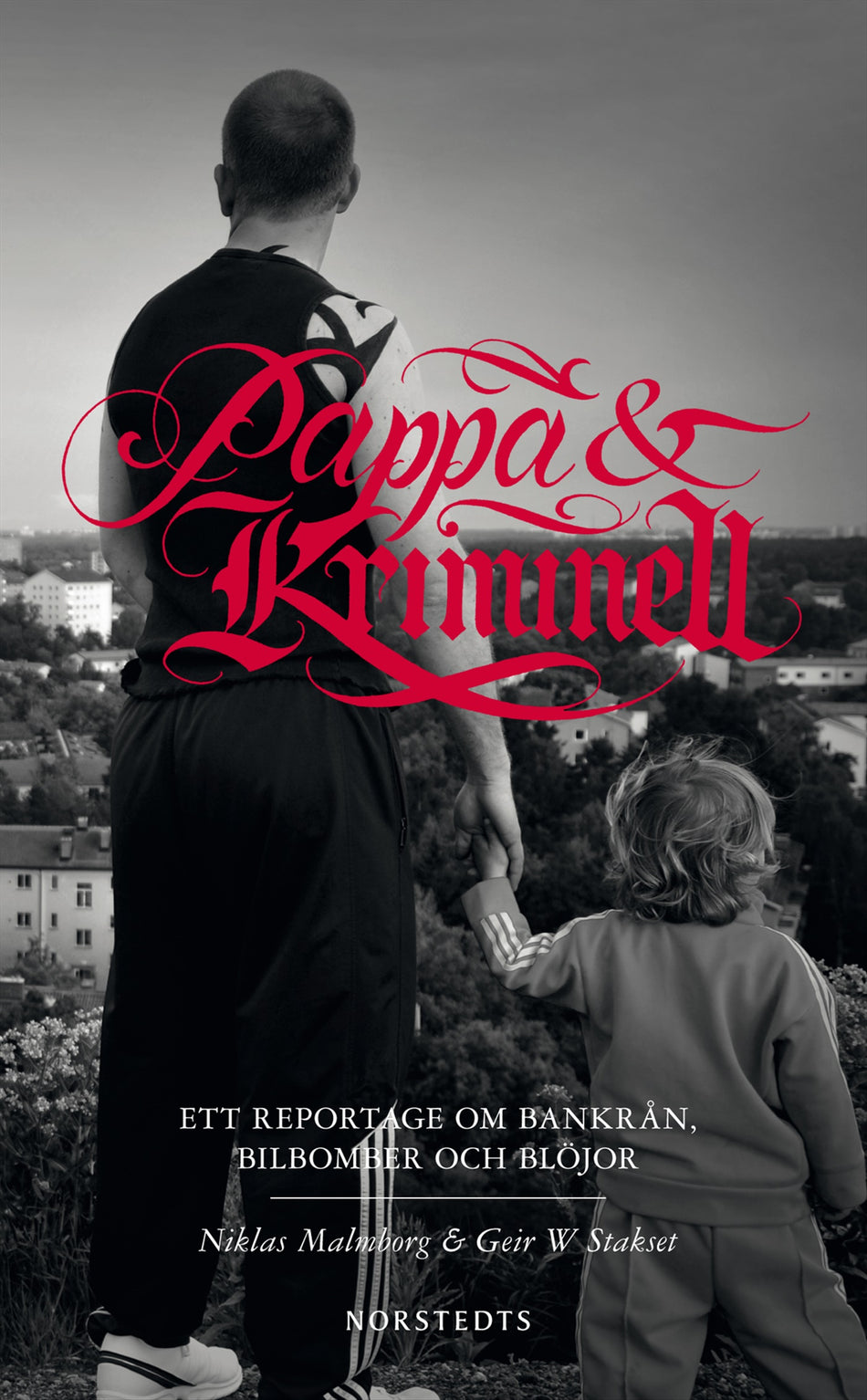 Valokuva kirjasta Niklas Malmborg / Geir W Stakset Pappa &amp; kriminell: ett reportage om bankrån, bilbomber och blöjor, kuuluu tuoteryhmään Ruots muu tieto.