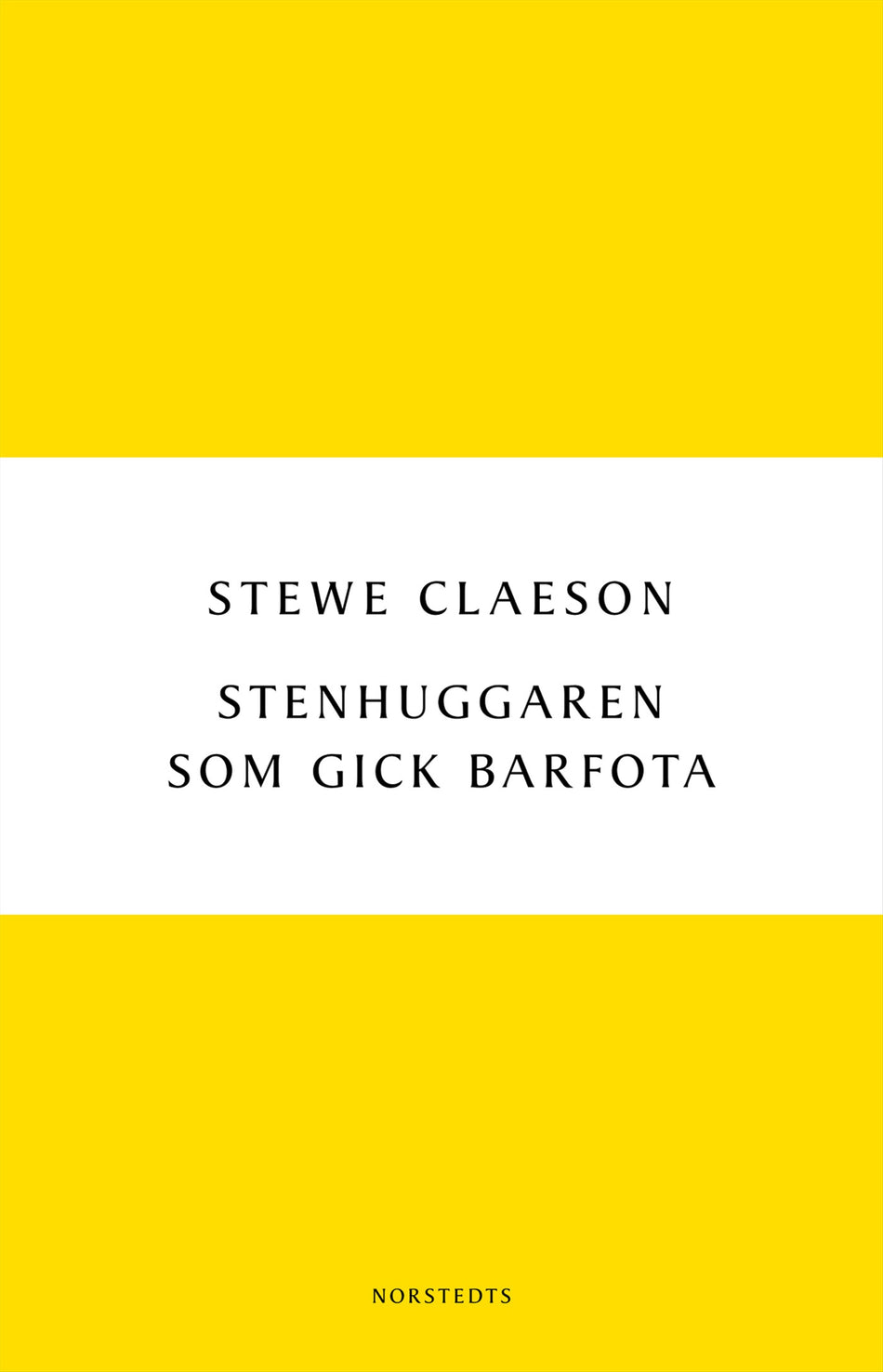 Valokuva kirjasta Stewe Claeson Stenhuggaren som gick barfota, kuuluu tuoteryhmään Ruots kaunokirjat.