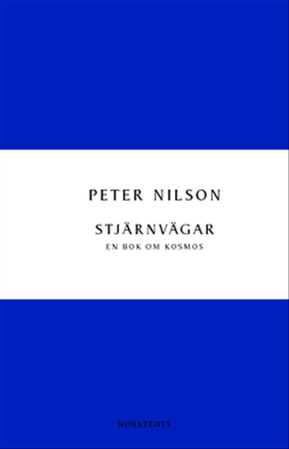 Valokuva kirjasta Peter Nilson Stjärnvägar : en bok om kosmos, kuuluu tuoteryhmään Ruots muu tieto.