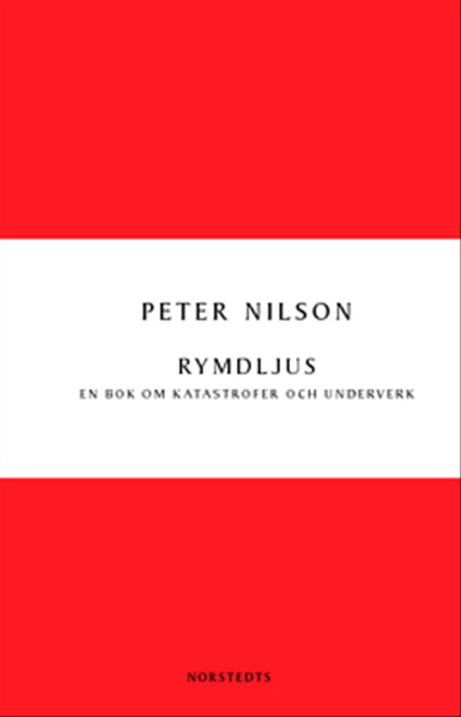Valokuva kirjasta Peter Nilson Rymdljus : en bok om katastrofer och underverk, kuuluu tuoteryhmään Ruots muu tieto.